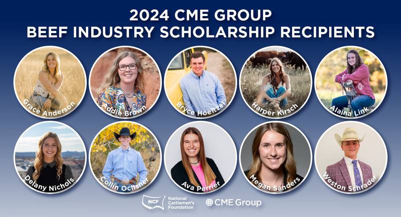 The 2024 CME Group Beef Industry Scholarship recipients are Grace Anderson (clockwise from upper left), California Polytechnic University-San Luis Obisbo; Addie Brown, West Texas A&M University; Bryce Hoeltzel, Allen Community College; Harper Kirsch, Iowa State University; Alaina Link, University of Missouri-Columbia; Weston Schrader, Kansas State University; Megan Sanders, South Dakota State University; Ava Perrier, Kansas State University; Collin Ochsner, Texas Tech University; and Delaney Nichols, Iowa State University.