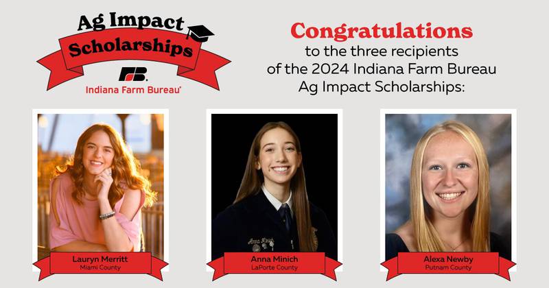 Three students were given $2,000 scholarships from Indiana Farm Bureau this year.